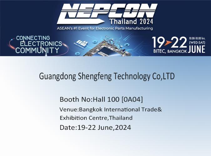 Shengfeng Technology が NEPCON タイランド 2024 へのご招待